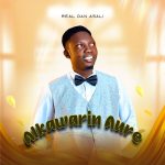 Real Dan Asali – Alkawarin Aure