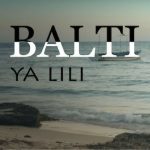 Balti – Ya Lili ft. Hamouda