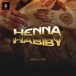 Abdul D One – Henna habiby