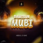 Abdul D One – Dawisun Mubi