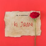 JB Yaseer – Ki Jirani