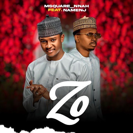 Msquare Nnah - Zo ft. Namenj
