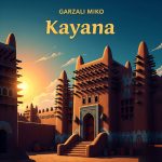 Garzali Miko – Kaya Na