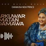 Danmusa New Prince – Garkuwar Matan Adamawa