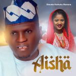 Dauda Kahutu Rarara – Aisha