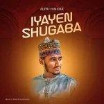 Aliyu Haidar – Iyayen Shugaba