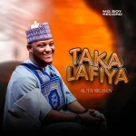 Auta Mg Boy – Taka Lafiya