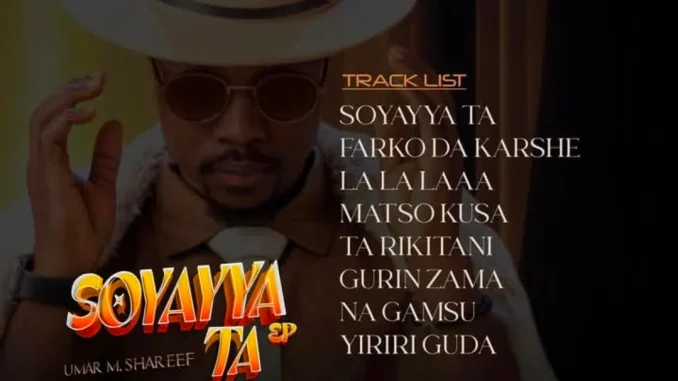 Umar M Shareef – Soyayya Ta EP