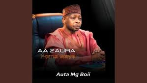 Auta Mg Boy - AA Zaura Koma Waye
