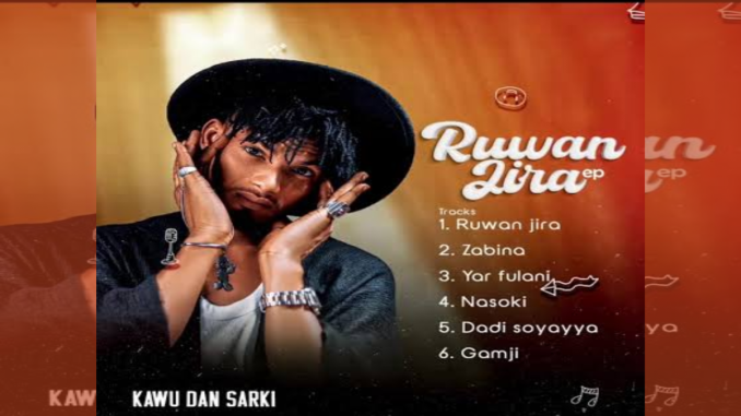 Kawu Dan Sarki – Ruwan Jira EP