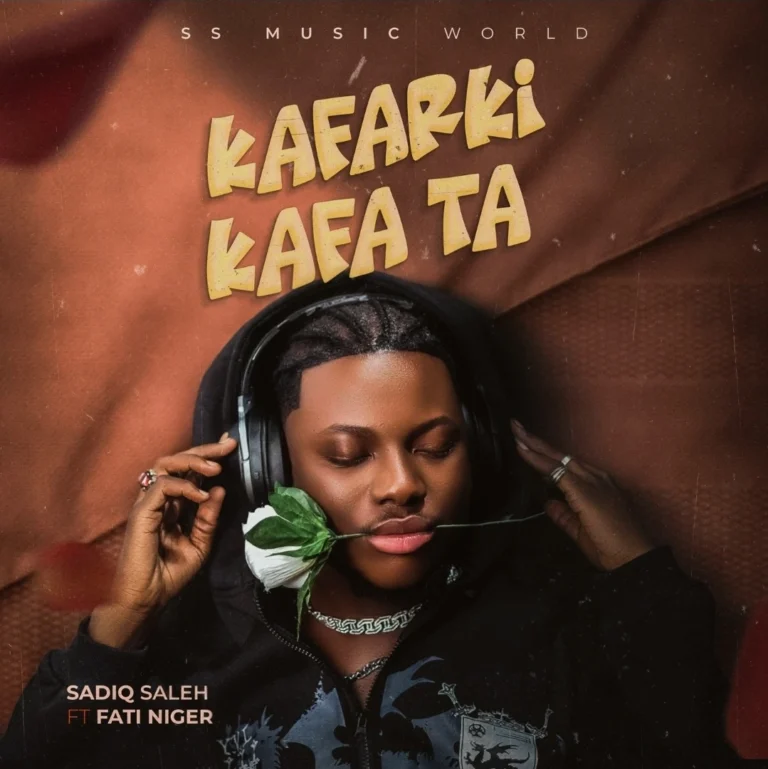 Sadiq Saleh – Kafarki Kafata Ft. Fati Niger