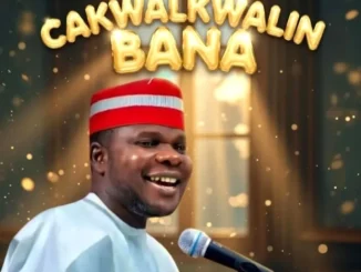 Tijjani Gandu – Cakwalkwalin Bana