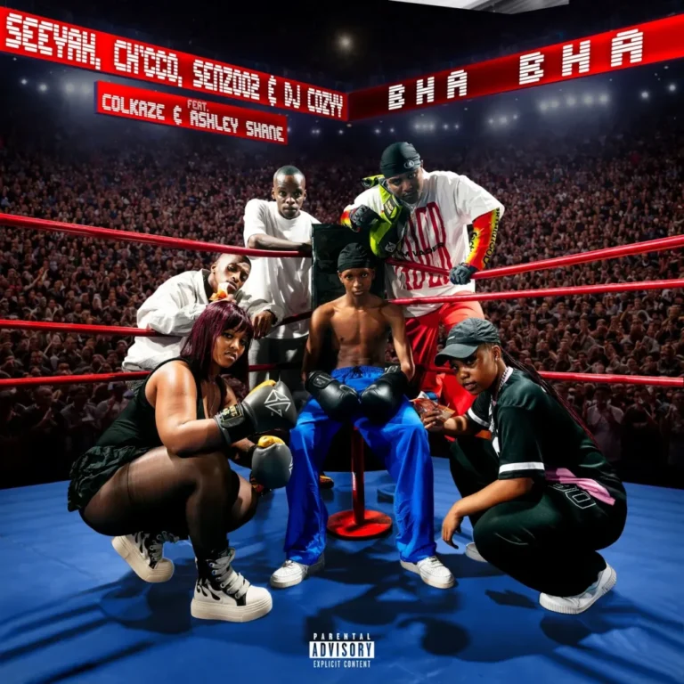 Seeyah – Bha Bha Ft. Colkaze, Ashley Shane, Ch’cco, Senzo02 & DJ Cozyy