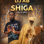 Dj AB – Shiga (Ya Bi Jiki)
